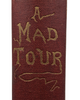 A Mad Tour.