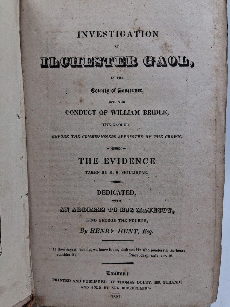 Investigation at Ilchester Gaol, in the county of Somerset, into the conduct of William Bridle, the gaoler, before the commissioners appointed by the Crown.