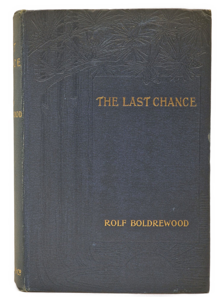 The Last Chance. A Tale of the Golden West