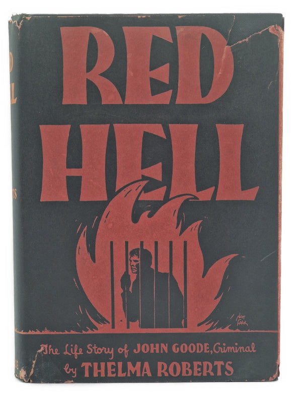 Red Hell. The Life of John Goode, Criminal