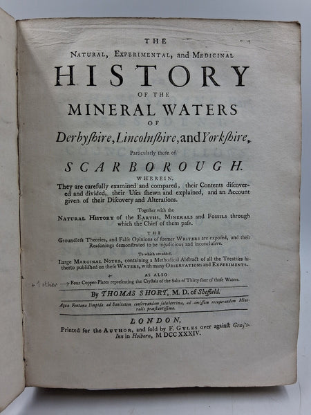 The Natural, Experimental, and Medicinal History of the Mineral Waters of Derbyshire, Lincolnshire, and Yorkshire, Particularly those of Scarborough.