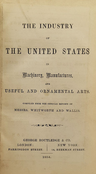 The Industry of the United States in Machinery, Manufactures, and Useful and Ornamental Arts.